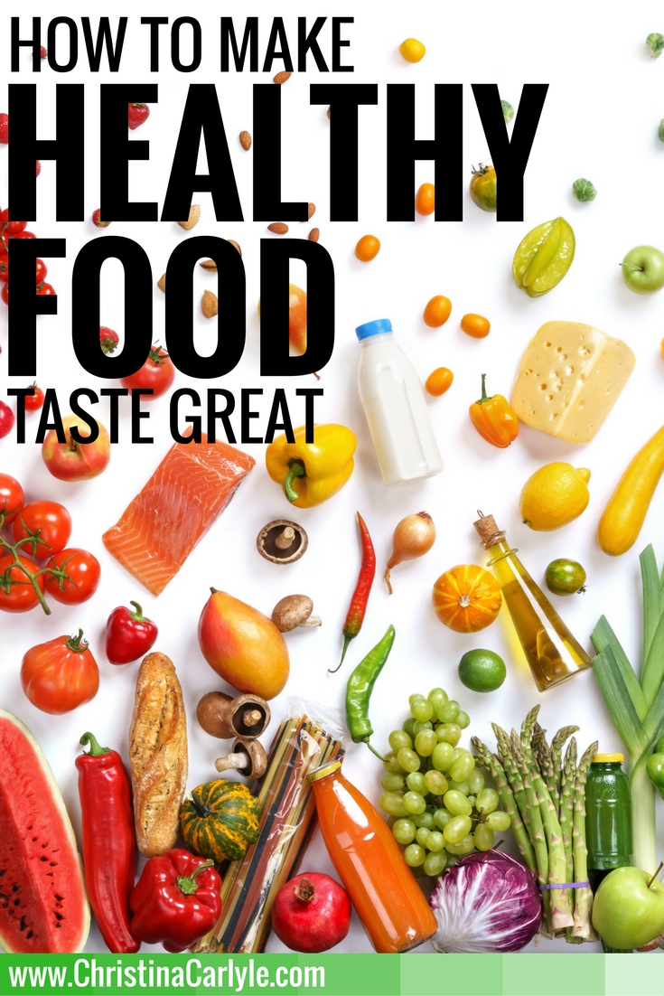 How to make healthy food taste great