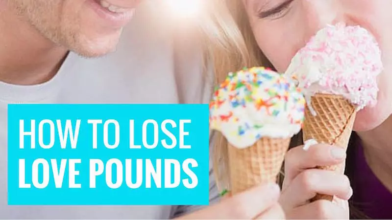 How to lose love pounds