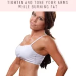 How to Lose Arm Fat