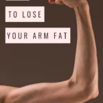 How to lose arm fat
