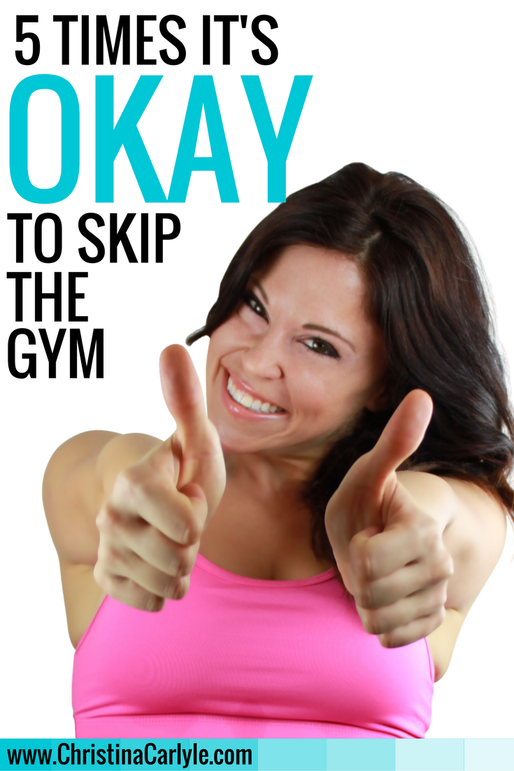 5 times it's ok to skip the gym