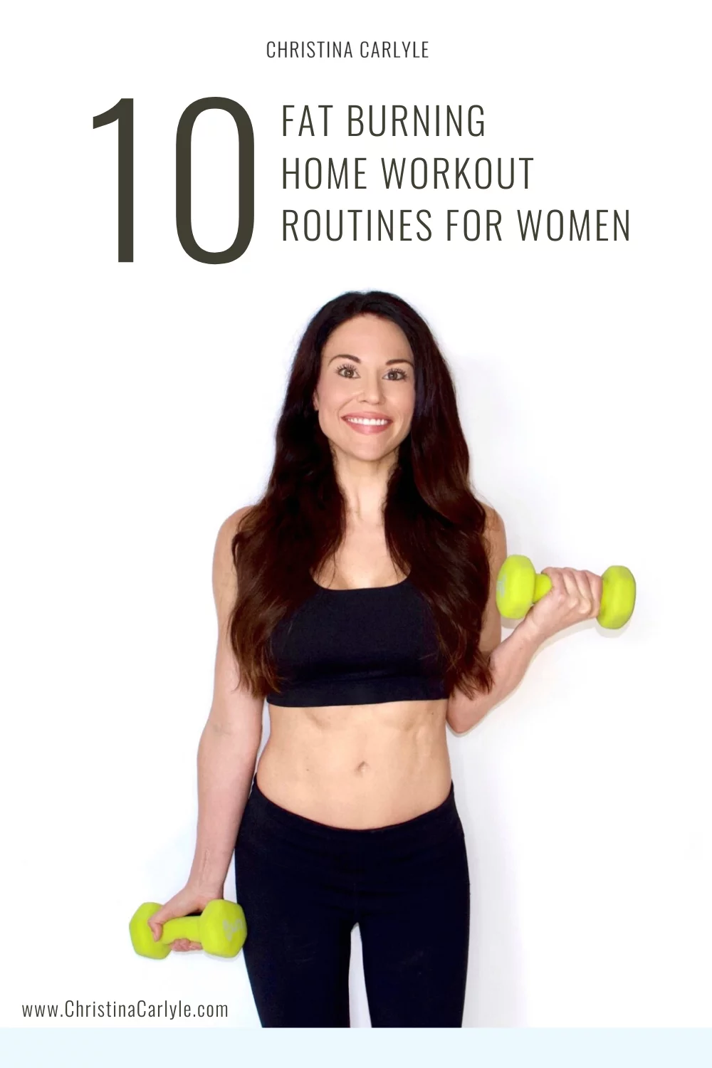 Christina Carlyle smiling holding dumbbells with text that says 10 fat burning home workouts for women