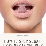 How to Stop Sugar Cravings Christina Carlyle