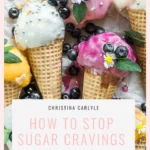 How to stop craving sugar Christina Carlyle