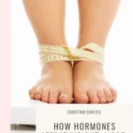 Hormones and weight Gain Christina Carlyle