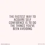 the fastest way to aquire confidence is to do the things you've been avoiding weight loss motivational quote and text that says Christina Carlyle