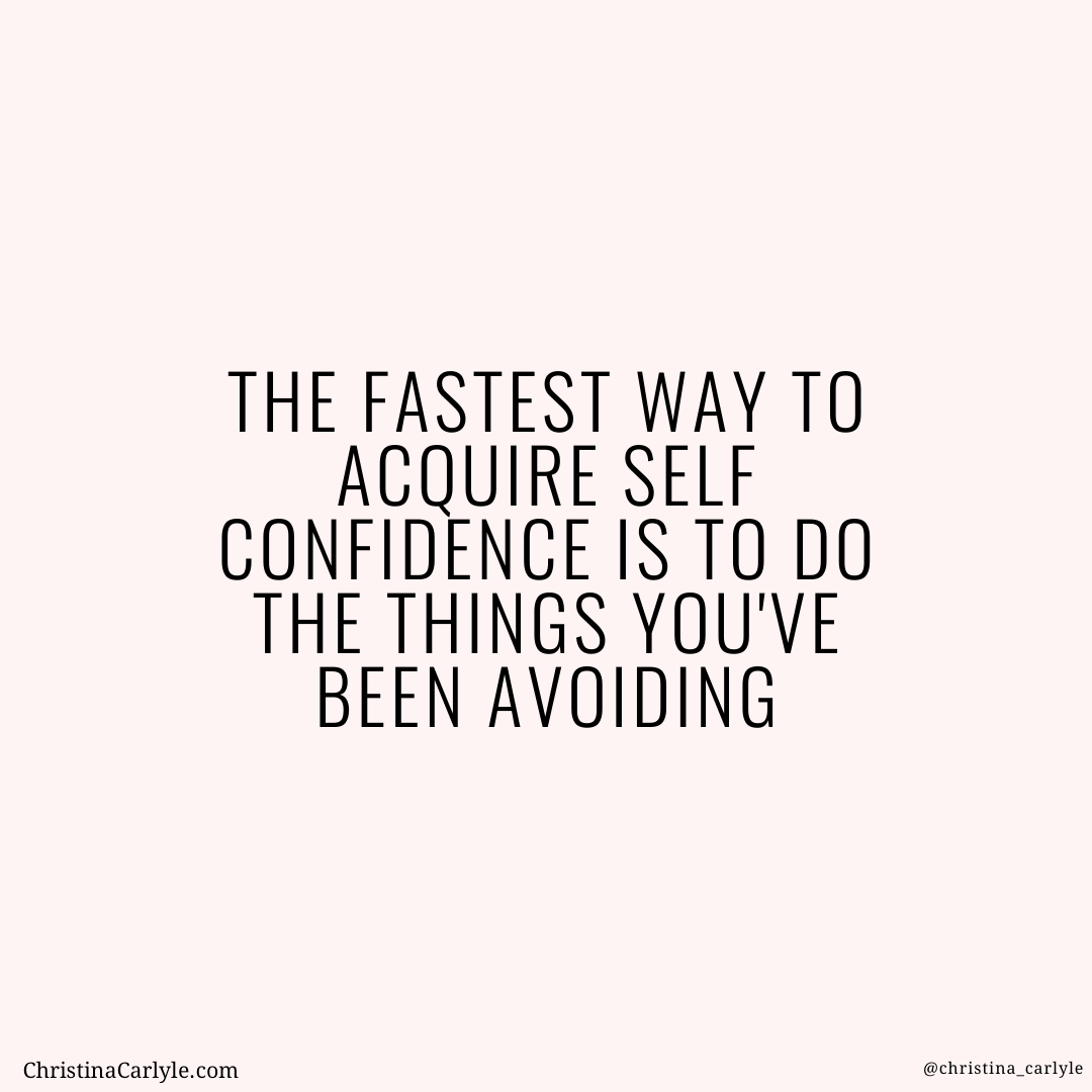 the fastest way to acquire confidence is to do the things you've been avoiding weight loss motivational quote and text that says Christina Carlyle