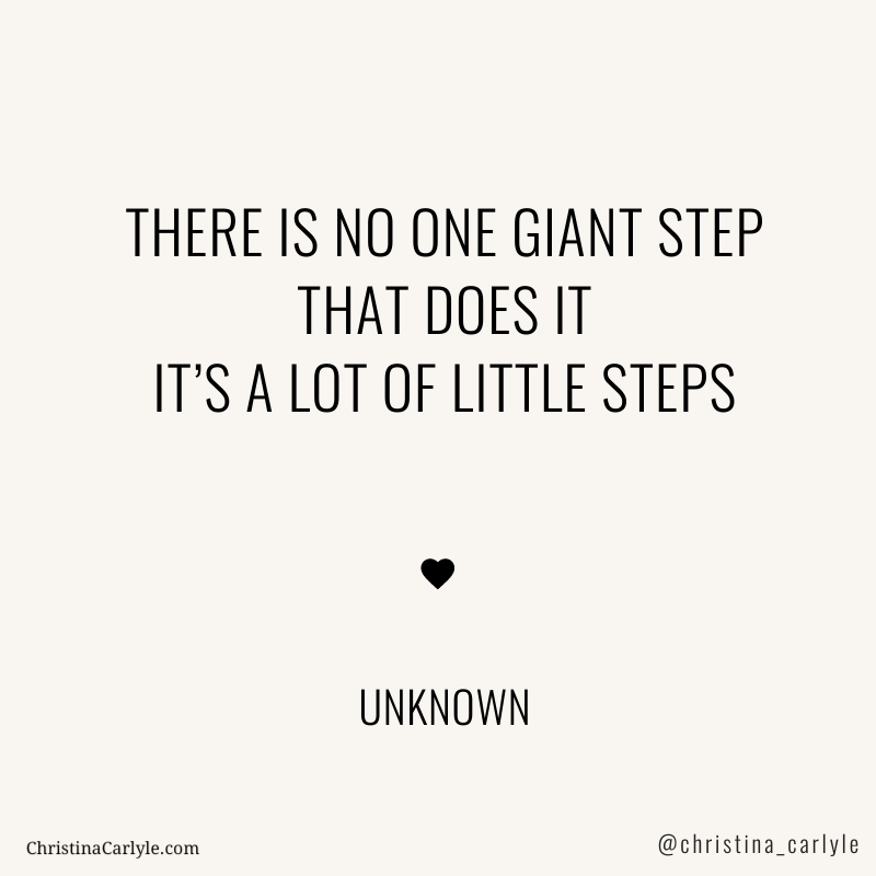 there's no one giant step that does it weight loss motivational quote from Christina Carlyle