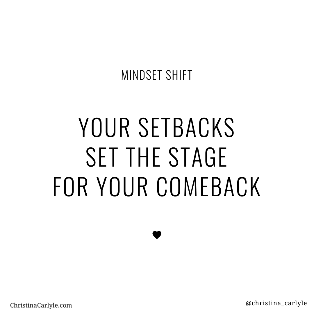 your setbacks set the stage for your comeback weight loss motivational quote from trainer Christina Carlyle