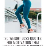 a woman running and text that says 20 weight loss quotes for motivation that inspire action and success