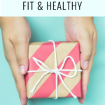 a present and text that says Gifts the Make it Easy to Get Fit & Healthy