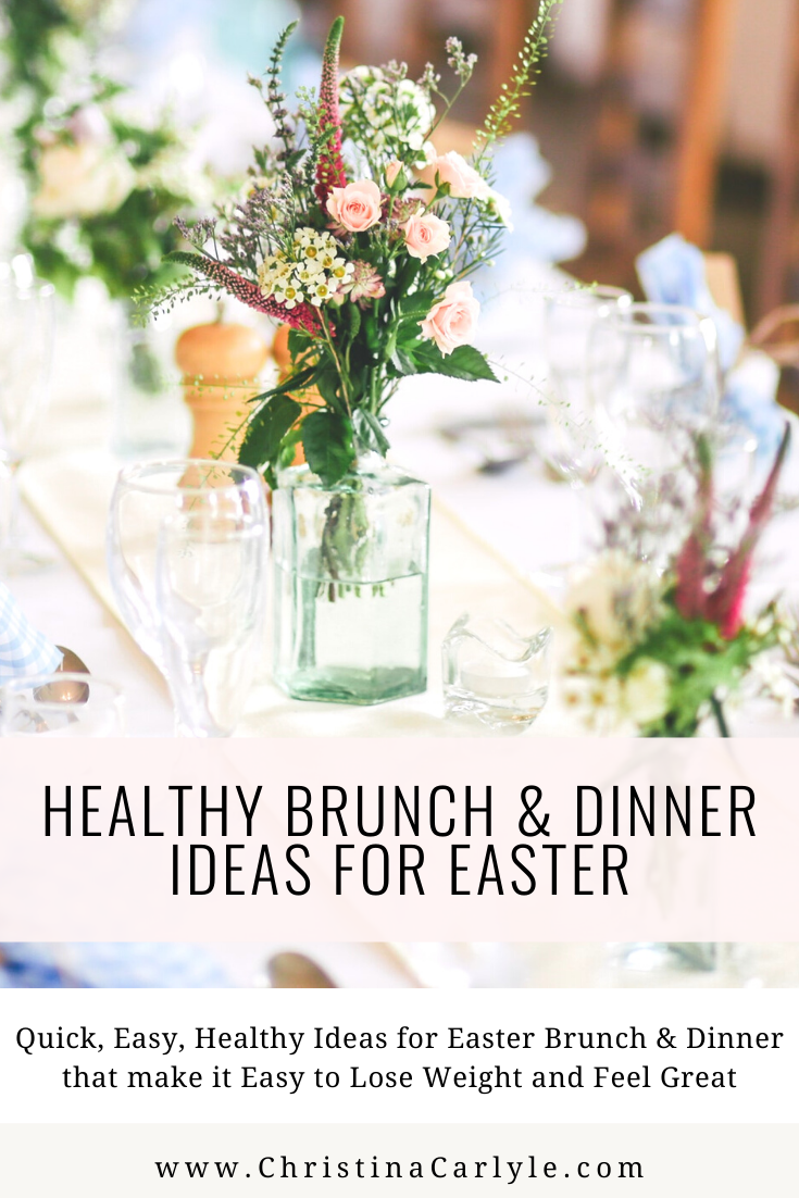 an Easter table and text that says Healthy Easter Brunch and Easter Dinner Ideas