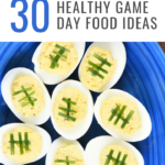 a platter of deviled eggs decorated like footballs and text that says 30 HEALTHY FOOTBALL FOOD IDEAS & RECIPES YOU'LL LOVE