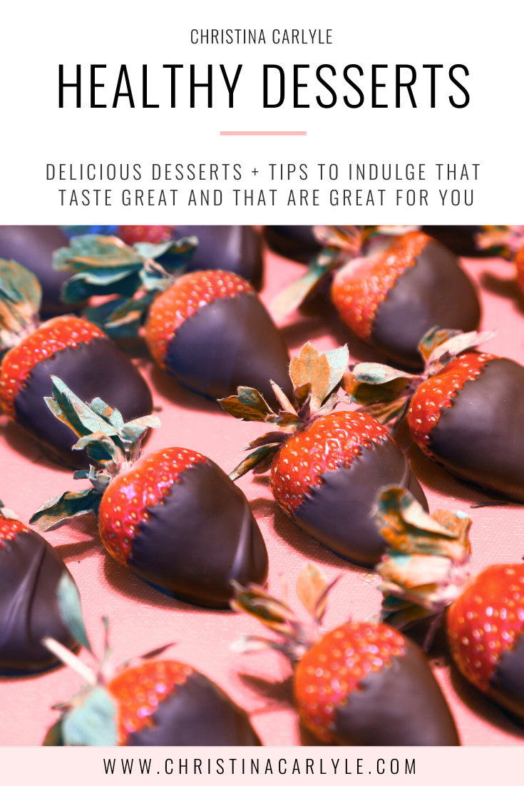 Healthy Desserts text that says Healthy Desserts and a flatlay of chocolate covered strawberries