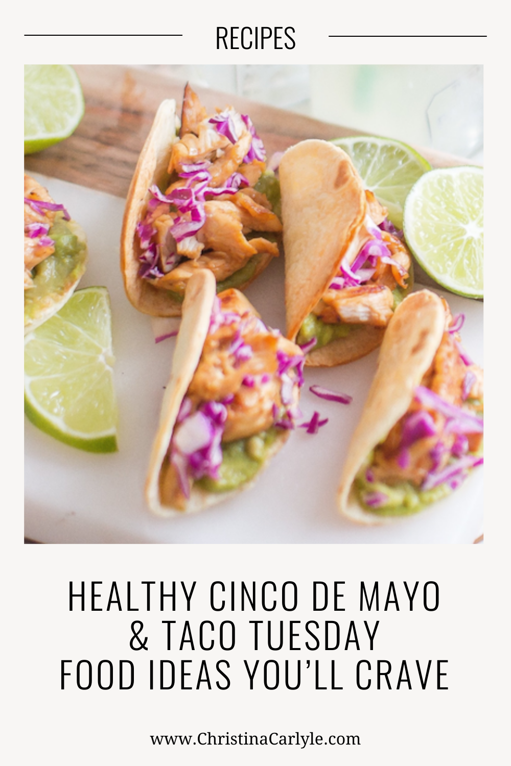 tacos and lime wedges on a countertop and text that says Healthy Cinco de Mayo Food + Taco Tuesday Ideas