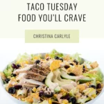 a taco salad and text that says Healthy Cinco de Mayo Food + Taco Tuesday Ideas