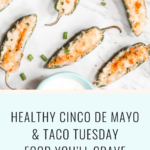 Jalapeno poppers on a countertop and text that says Healthy Cinco de Mayo Food + Taco Tuesday Ideas