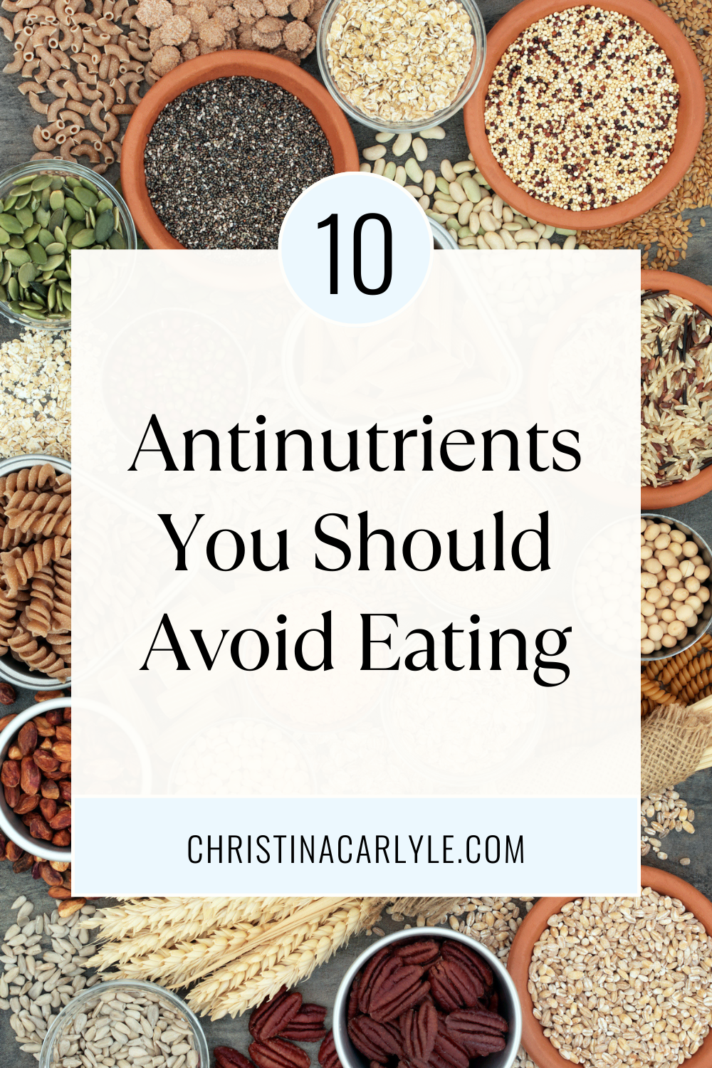 a flatlay of different foods that contain antinutrients and text that says antinutrients you should avoid