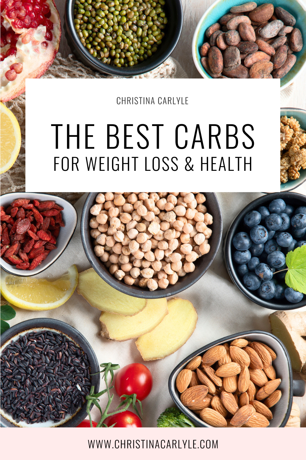 a flatlay of different healthy carbohydrates and text that says The Best Carbs for Weight Loss and Health