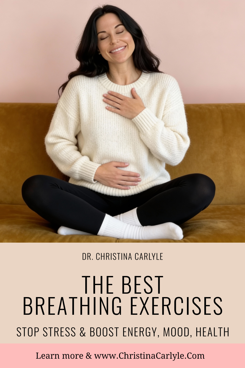 Dr. Christina Carlyle practicing breathing exercises with one hand on chest and one on belly with text The Best Breathing Exercises by Dr. Christina Carlyle