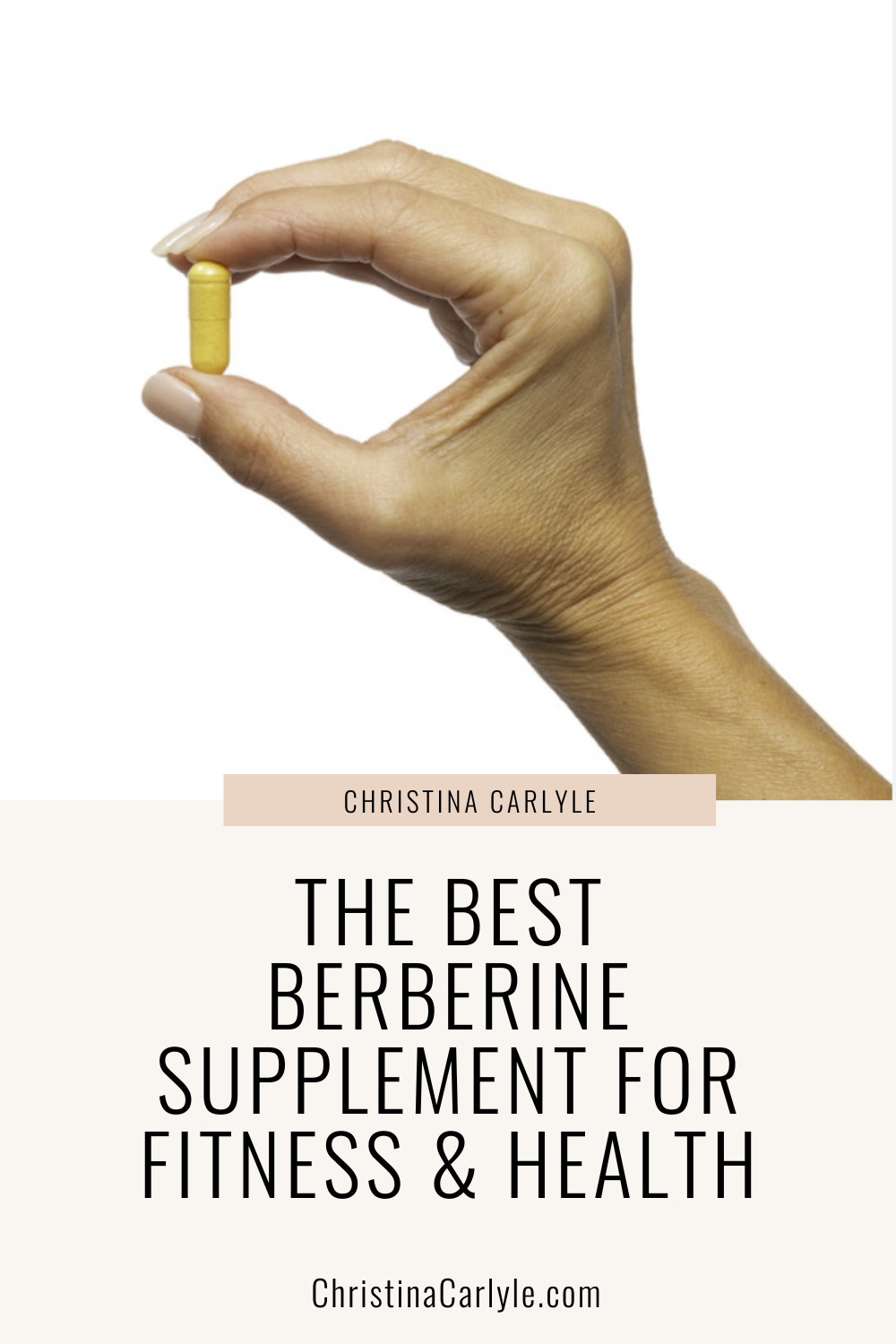 The Best Berberine Supplement a hand holding a berberine pill and text that says The Best Berberine Supplement for Fitness and Health