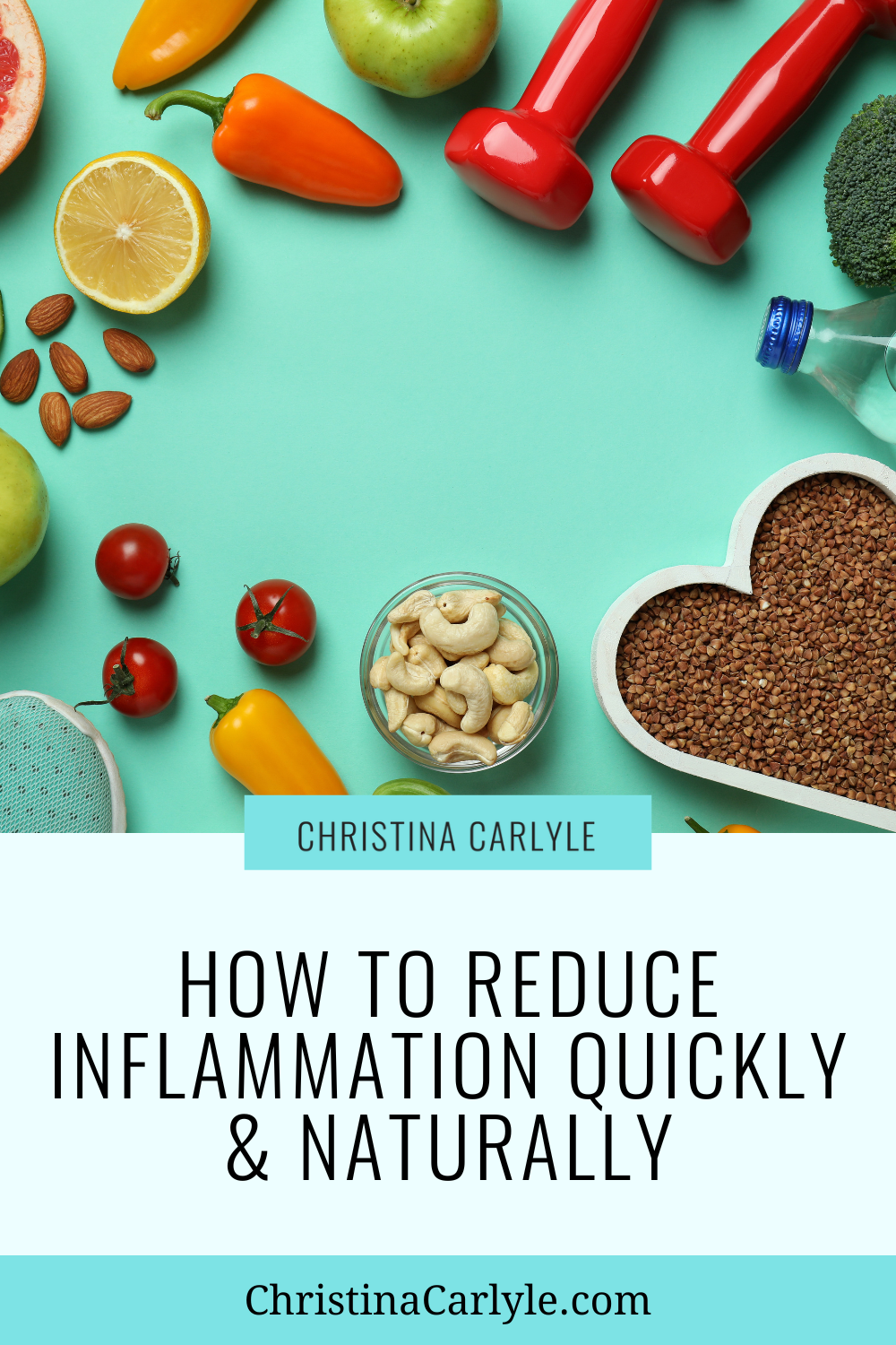 a flat lay of anti inflammatory foods and text that says How to Reduce Inflammation Quickly & Naturally