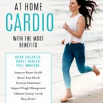 Pinterest pin for “Best Cardio at Home” featuring Dr. Christina Carlyle running on a beach and a coordinated infographic listing cardio benefits, including improved heart health, endurance, mood, energy, sleep, metabolism, and weight management.