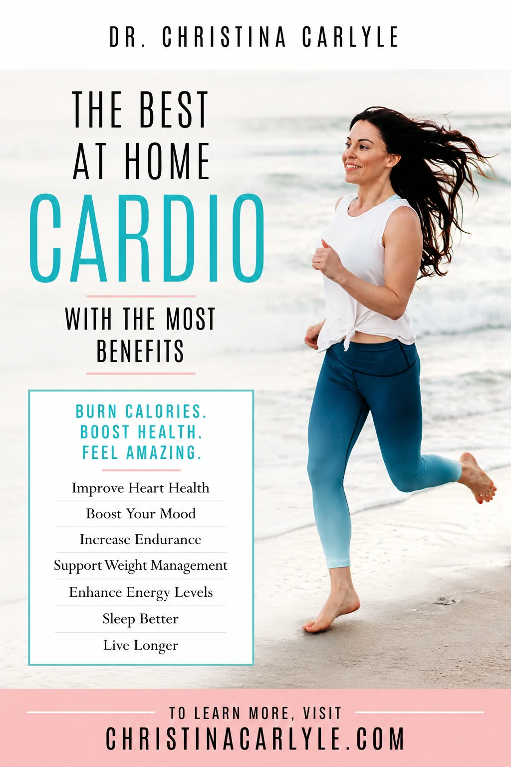 Best at home Cardio Pinterest pin for “Best Cardio at Home” featuring Dr. Christina Carlyle running on a beach and a coordinated infographic listing cardio benefits, including improved heart health, endurance, mood, energy, sleep, metabolism, and weight management.