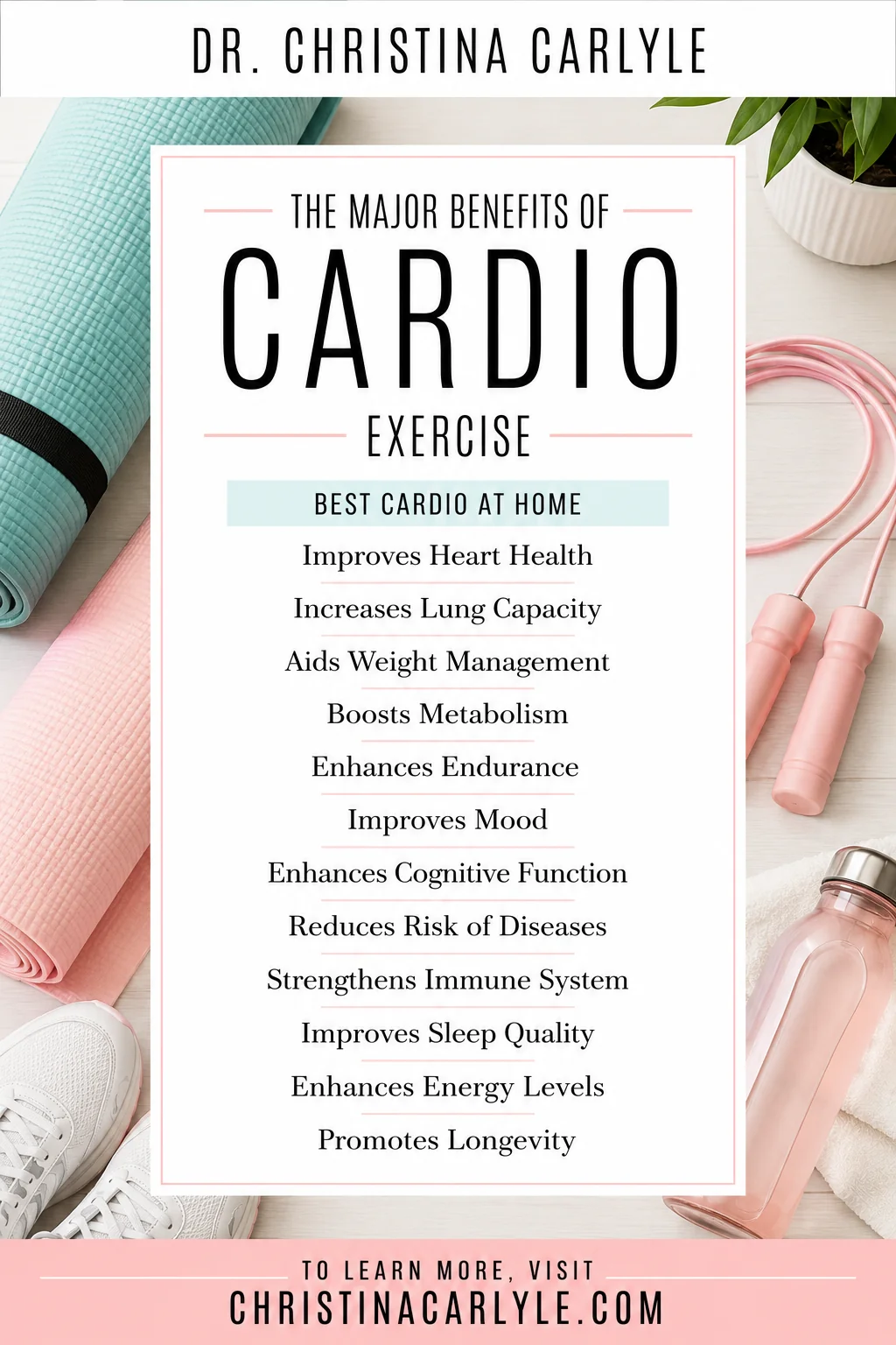 At Home Cardio Benefits Vertical infographic titled “The Major Benefits of Cardio Exercise” with yoga mats, a jump rope, and fitness accessories surrounding a centered white box listing 12 cardio benefits, including heart health, lung capacity, metabolism, endurance, mood, sleep, energy, and longevity.