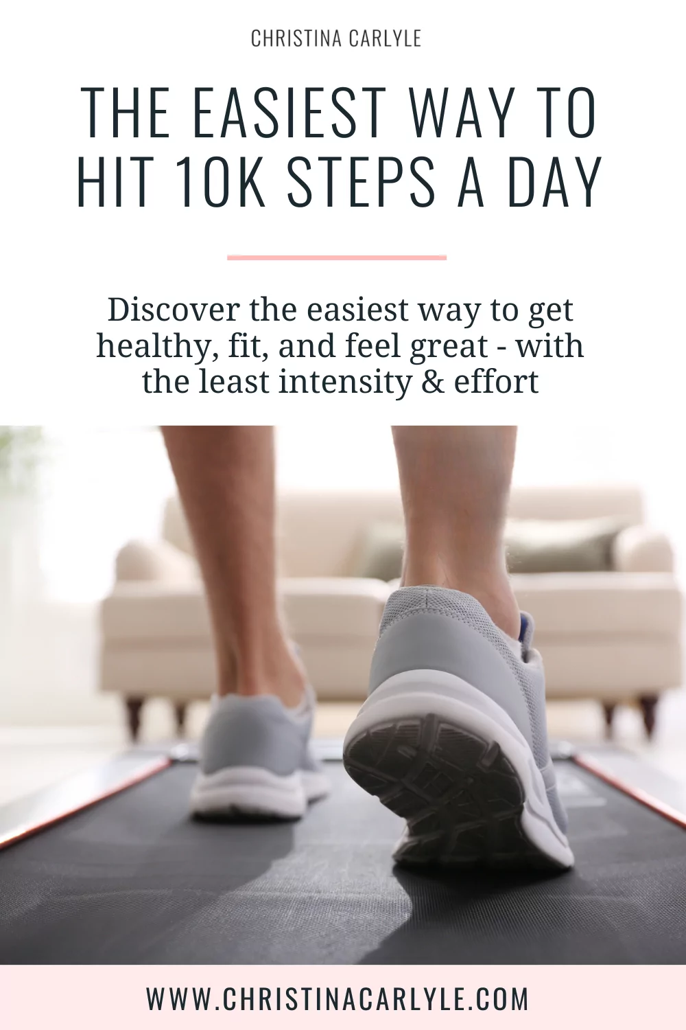 a picture of a woman walking on a walking pad at home and text that says The Easiest Way to Hit 10 Steps a Day