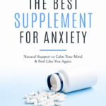 Blue and white Pinterest pin titled “The Best Supplement for Anxiety,” featuring a white supplement bottle with capsules and text about natural support for calming the mind and feeling like yourself again.