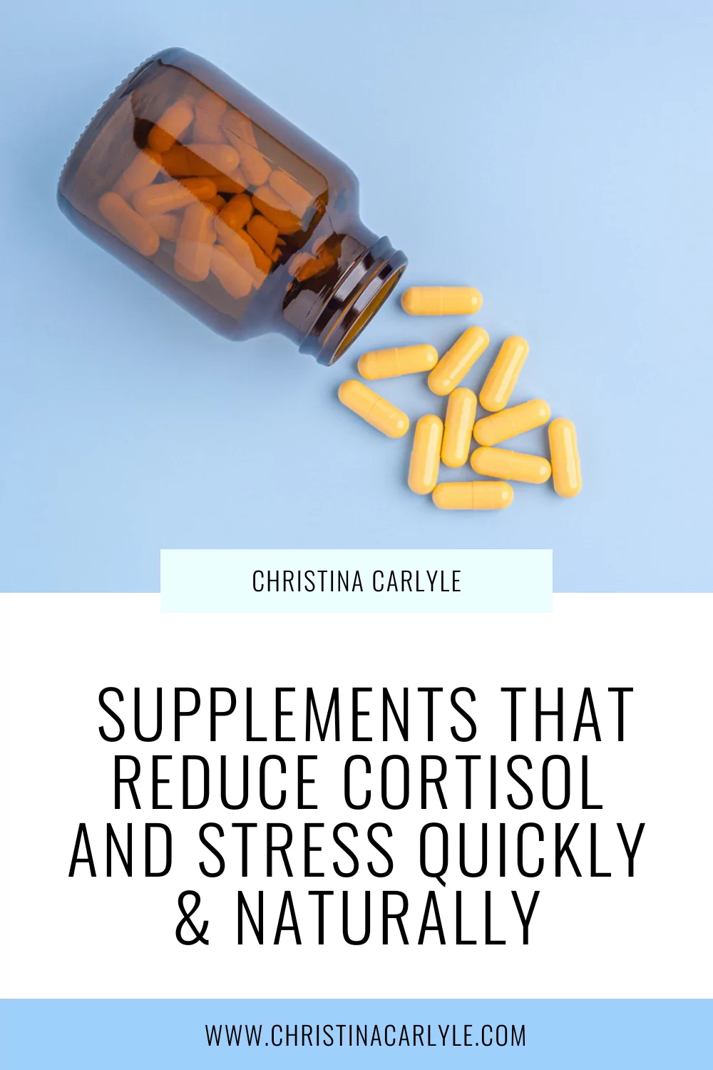 a flatlay of a supplement bottle and text that says Supplements that Reduce Cortisol and Stress Quickly & Naturally