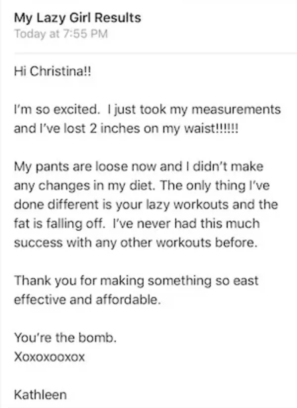 Lazy Gir Program testimonial 4 an email from a Lazy Girl program participant describing their results