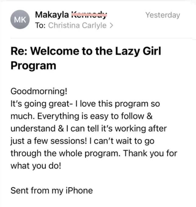 Lazy Mikayla Review an email from a Lazy Girl program participant describing their results