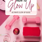 a flatlay of weights, an apple, and other healthy tools and text that says 200 Ways to Glow up Mind, Body & Soul