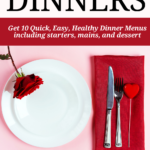 Graphic promoting 10 Valentine’s Day dinners with text reading ‘Get 10 quick, easy, healthy dinner menus including starters, mains, and dessert,’ featuring a white plate with a red rose and a red napkin with silverware on a pink background.