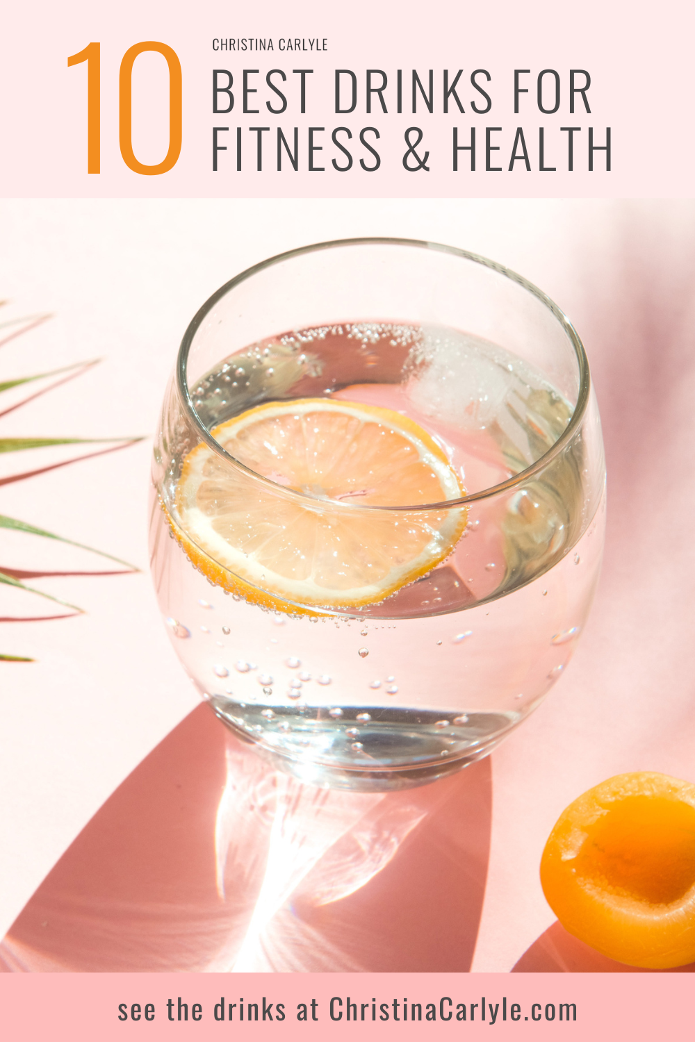 a glass of water with a lemon slice and backdrop with citrus and text that says 10 Best Clean Drinks