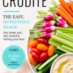Fresh crudité platter with colorful carrots, radishes, celery, tomatoes, cucumbers, and creamy dip, featuring healthy snack ideas from Dr. Christina Carlyle.