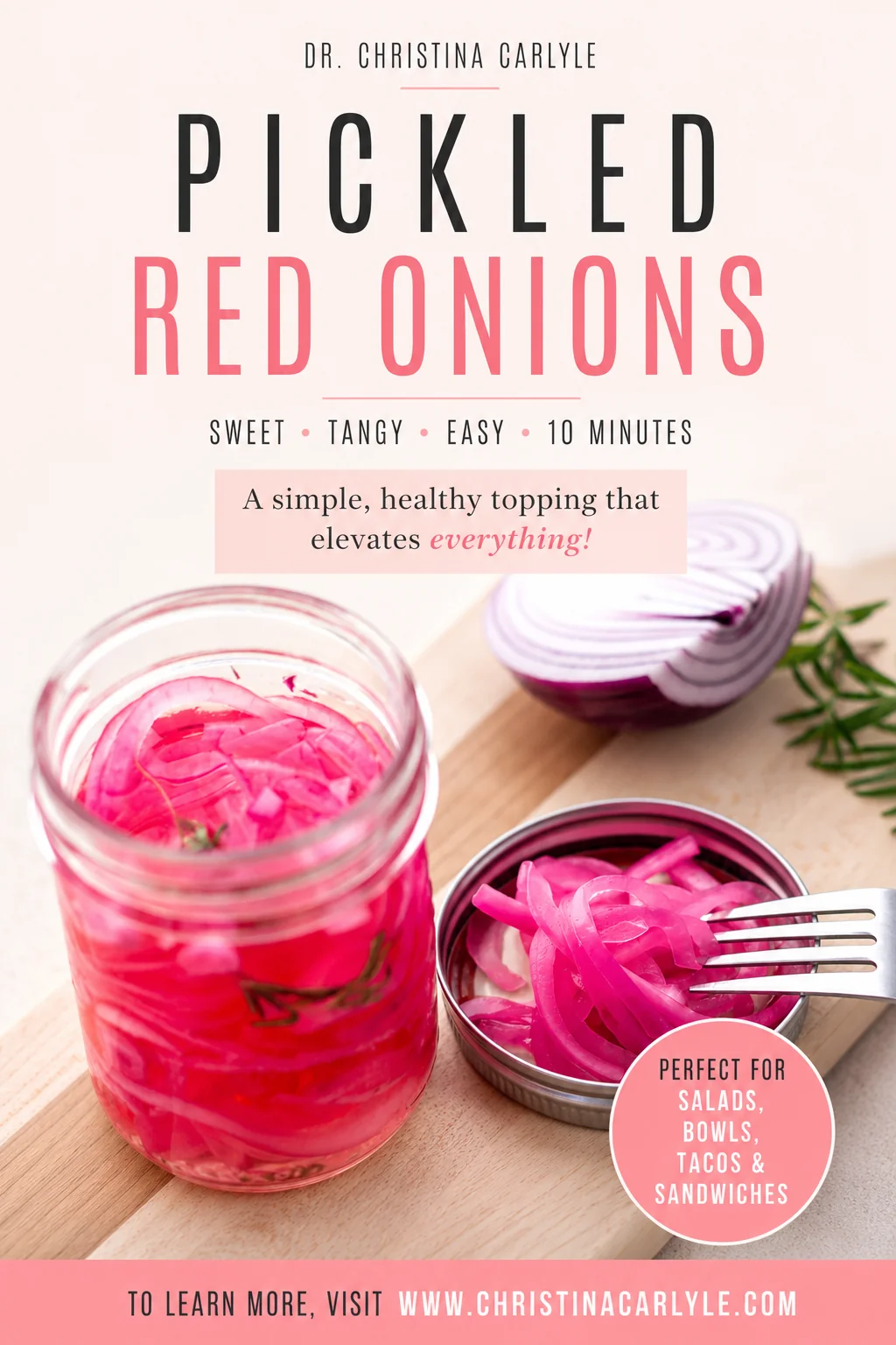 Pinterest pin for pickled red onions from Dr. Christina Carlyle featuring a bright pink jar of pickled onions with sliced red onion, a fork, and text promoting an easy sweet and tangy pickled red onions recipe.