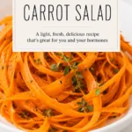 Pinterest pin for a carrot salad recipe from Dr. Christina Carlyle showing a close-up bowl of shaved carrot salad with herbs and the text “Carrot Salad” and “A light, fresh, delicious recipe that’s great for you and your hormones.”