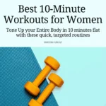a flatlay of a yoga mat and set of dumbbells and text that says 5 Best 10-Minute Workouts for Women Tone up your entire body in 10 minutes flat with these quick, targeted routines