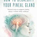 Pinterest pin for Dr. Christina Carlyle titled “How to Decalcify Your Pineal Gland,” featuring a soft watercolor style anatomical side profile of a woman’s head with the brain and pineal gland highlighted to suggest clarity, detox, and whole body wellness.