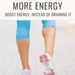 Pinterest pin for Dr. Christina Carlyle featuring a close-up of a woman walking in athletic shoes with the text “5 Workouts for More Energy” and “Boost energy, instead of draining it,” promoting energizing workouts that help fight fatigue naturally.