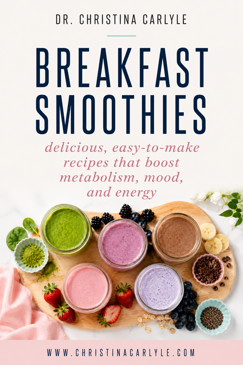 Breakfast Smoothies Pinterest graphic for breakfast smoothies with five healthy smoothie recipes and text about easy recipes that boost metabolism, mood, and energy.