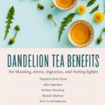 Pinterest graphic for dandelion tea benefits featuring two cups of amber dandelion tea surrounded by yellow dandelion flowers and green leaves on a soft blue background. Text lists benefits including liver detox support, digestion support, reduced bloating, natural diuretic effects, antioxidants, skin health, blood sugar balance, and immune support.