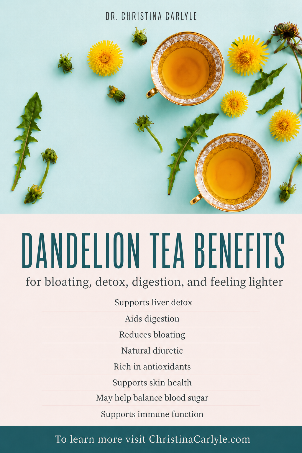 Dandelion Tea Benefits Pinterest graphic for dandelion tea benefits featuring two cups of amber dandelion tea surrounded by yellow dandelion flowers and green leaves on a soft blue background. Text lists benefits including liver detox support, digestion support, reduced bloating, natural diuretic effects, antioxidants, skin health, blood sugar balance, and immune support.