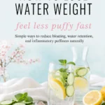 Pinterest pin for a blog post titled “How to Lose Water Weight” featuring cucumber lemon water with mint, fresh lemons, cucumber slices, and a measuring tape on a soft blue wellness-style background with the Dr. Christina Carlyle logo.