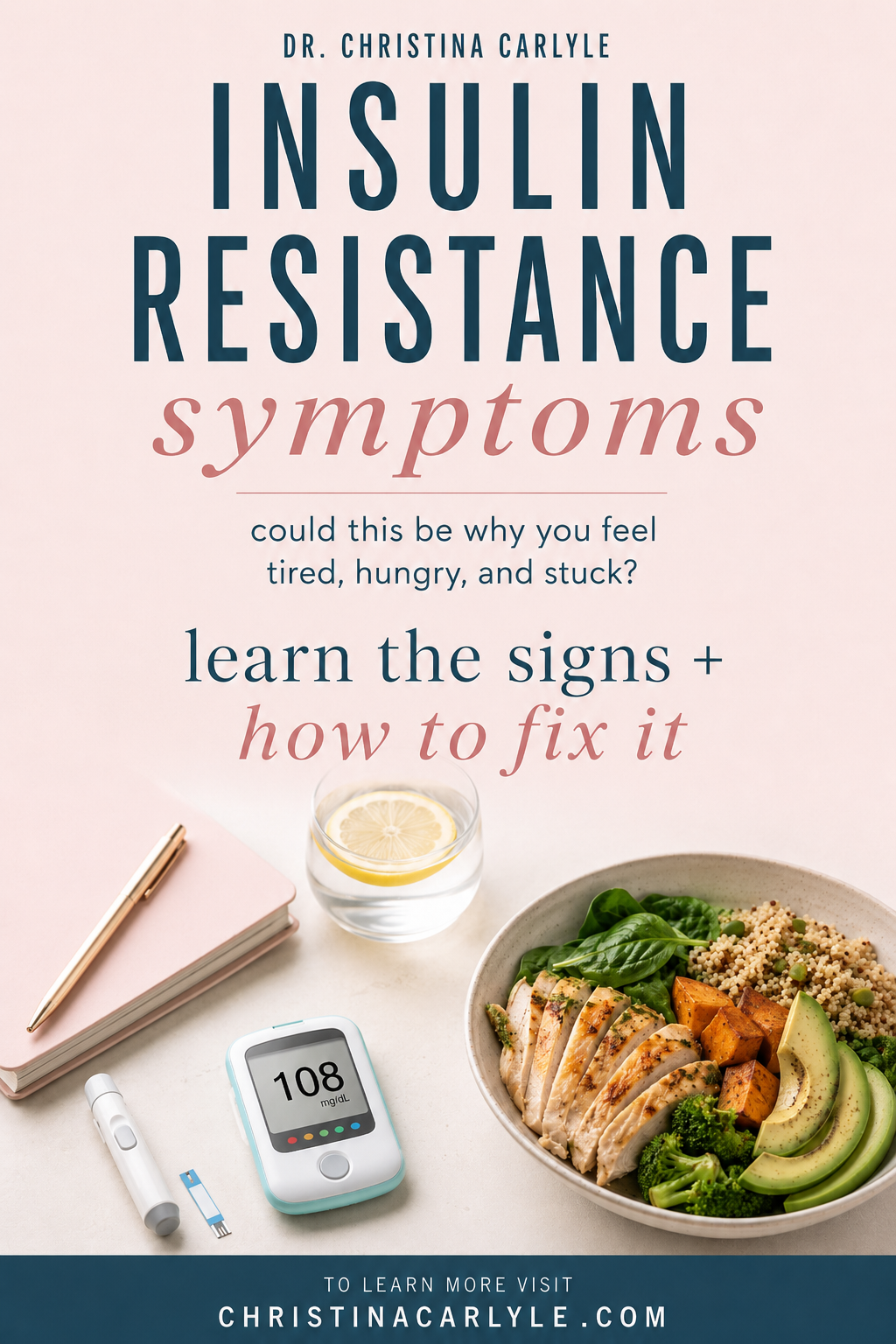 Insulin Resistance Symptoms and How to Fix it Pinterest graphic for insulin resistance symptoms with a blood sugar monitor, balanced meal, lemon water, and text asking if insulin resistance could be why you feel tired, hungry, and stuck.