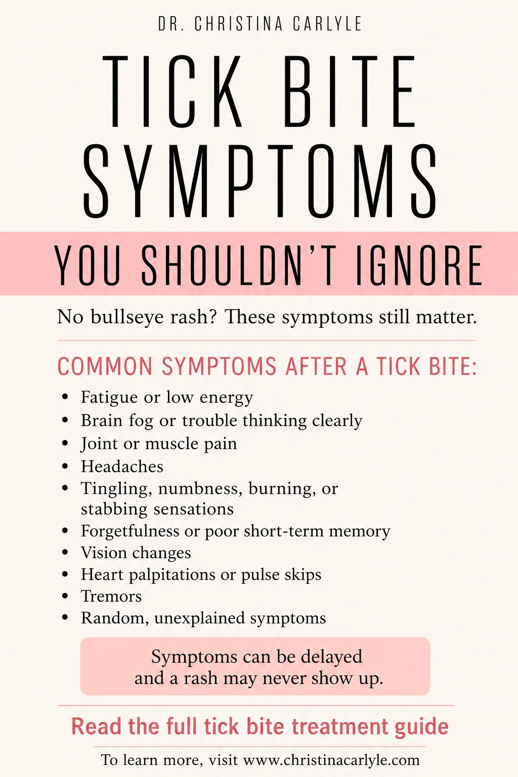 Pinterest pin for Dr. Christina Carlyle about tick bite symptoms you shouldn’t ignore, featuring a clean pink and cream design with a list of common symptoms after a tick bite, including fatigue, brain fog, joint pain, headaches, tingling, vision changes, heart palpitations, tremors, and unexplained symptoms.